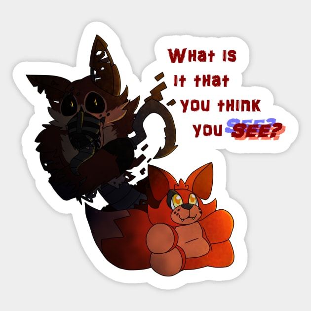 Nightmare Foxy- What is it that you think you see? Sticker by VioletRose